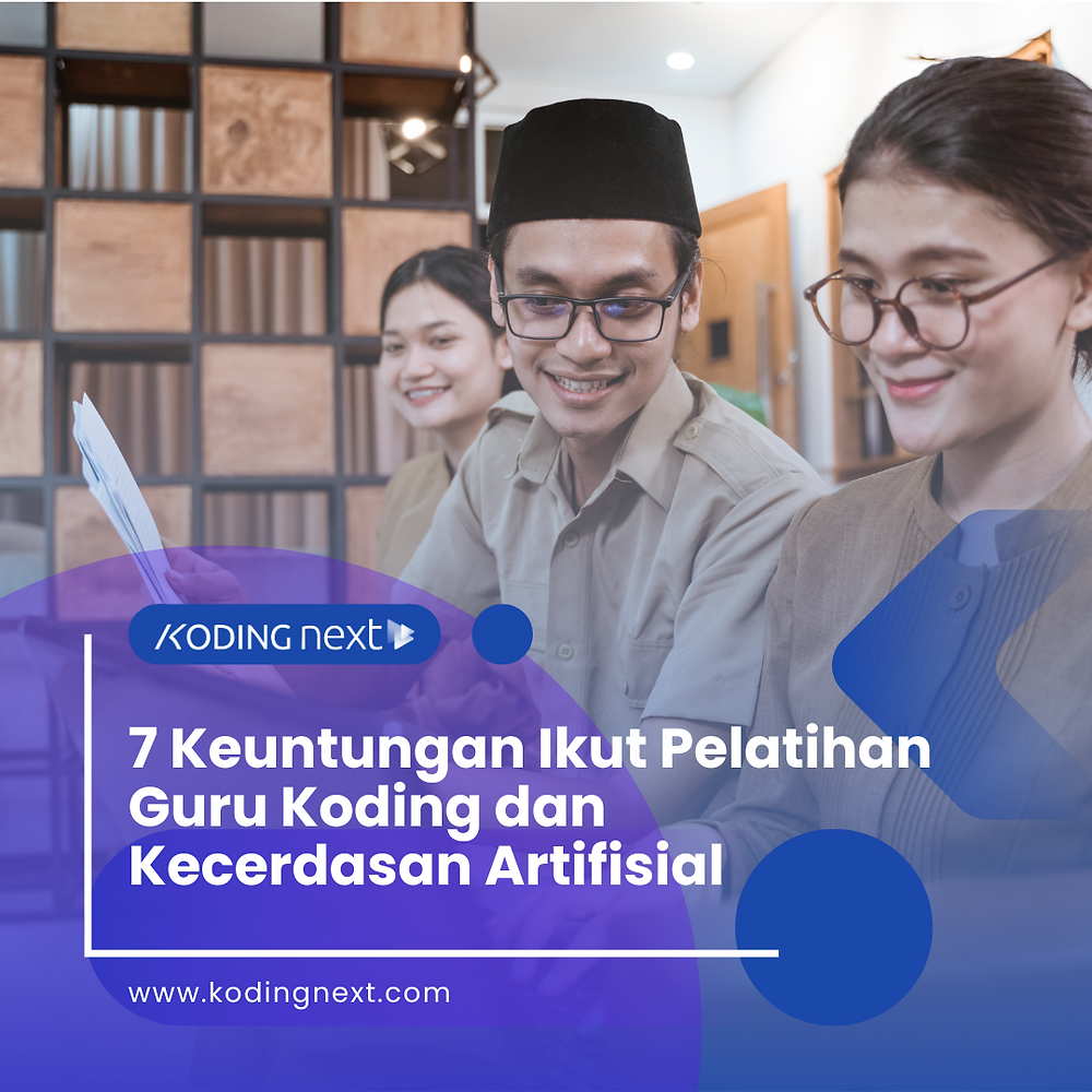 7 Keuntungan Ikut Pelatihan Guru Koding dan Kecerdasan Artifisial