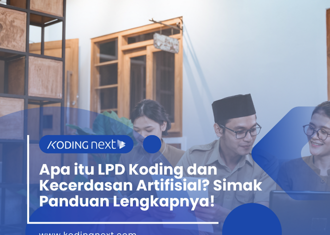 Apa itu LPD Koding dan Kecerdasan Artifisial? Simak Panduan Lengkapnya!