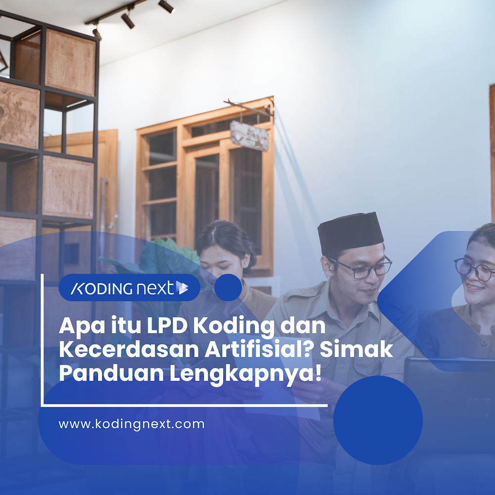 Apa itu LPD Koding dan Kecerdasan Artifisial? Simak Panduan Lengkapnya!